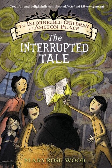 Maryrose Wood - Incorrigible Children of Ashton Place: Book IV, Häftad