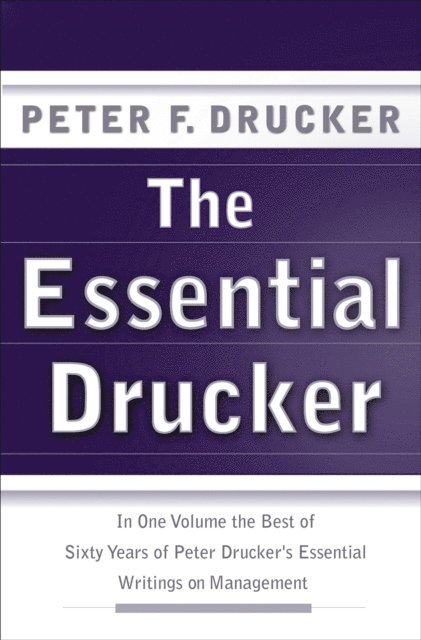 Peter F. Drucker - Essential Drucker, E-bok