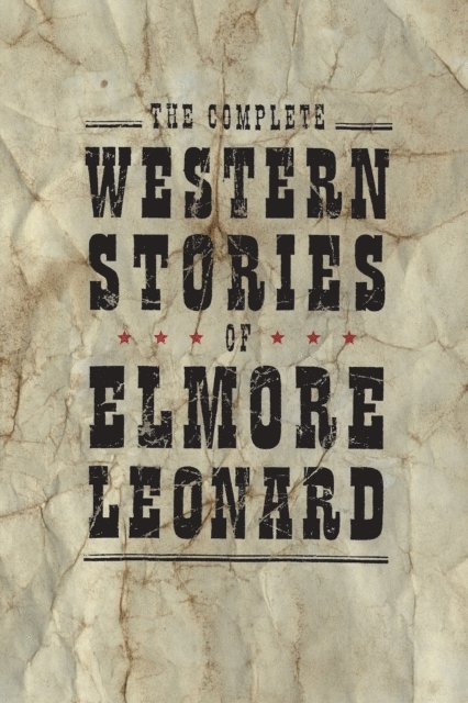 Elmore Leonard - Complete Western Stories of Elmore Leonard, E-bok