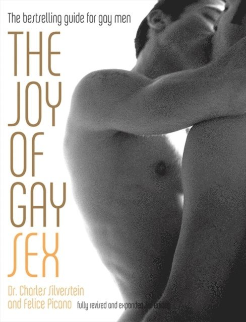 Felice Picano, Charles Silverstein - Joy of Gay Sex, E-bok