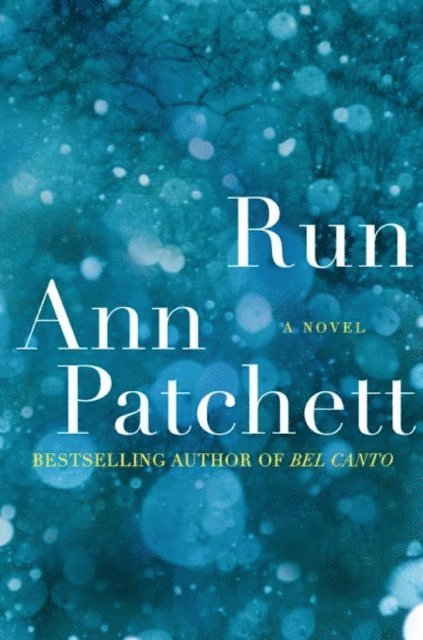 Ann Patchett - Run, E-bok