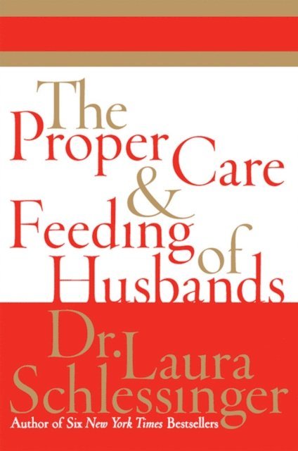Dr. Laura Schlessinger - Proper Care and Feeding of Husbands, E-bok. Tillgänglighet: Lägg i varukorg
