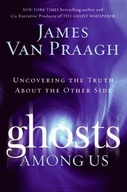 James Van Praagh - Ghosts Among Us, E-bok