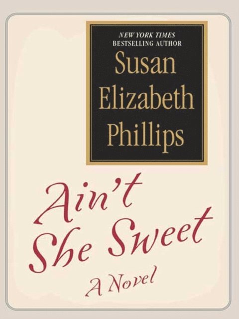 Susan Elizabeth Phillips - Ain't She Sweet?, E-bok