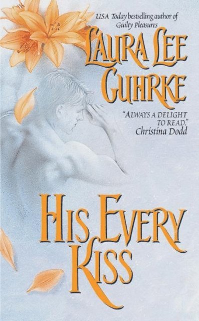 Laura Lee Guhrke - His Every Kiss, E-bok