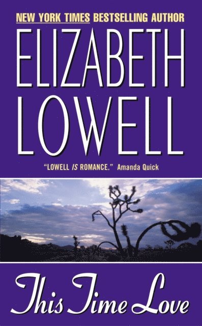 Elizabeth Lowell - This Time Love, E-bok