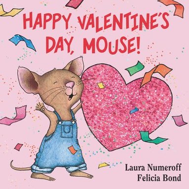 Happy Valentine's Day, Mouse! av Laura Joffe Numeroff