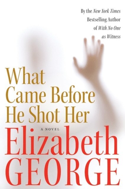 Elizabeth George - What Came Before He Shot Her, E-bok