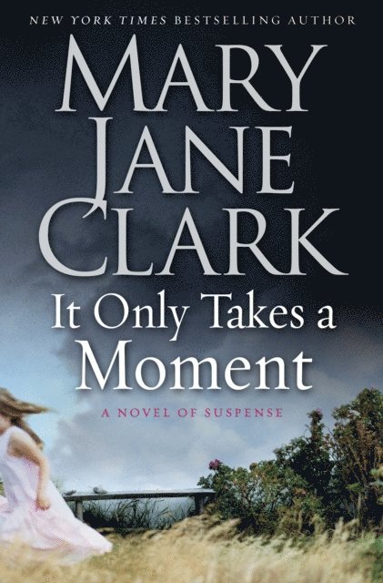 Mary Jane Clark - It Only Takes a Moment, E-bok