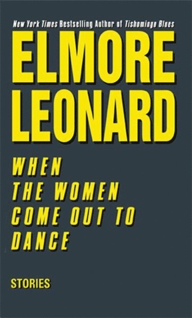 Elmore Leonard - When the Women Come Out to Dance, E-bok