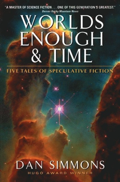 Dan Simmons - Worlds Enough & Time, E-bok