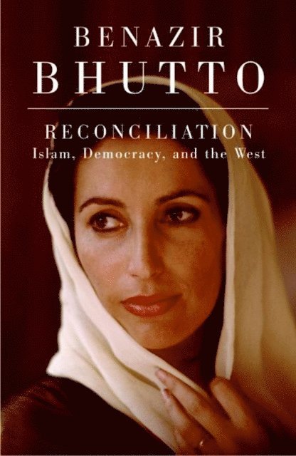 Benazir Bhutto - Reconciliation, E-bok