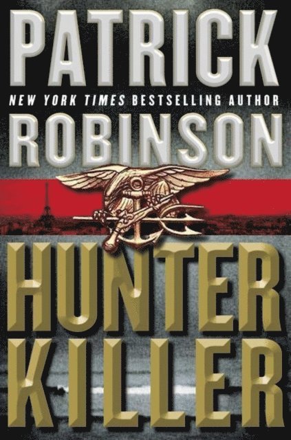 Patrick Robinson - Hunter Killer, E-bok