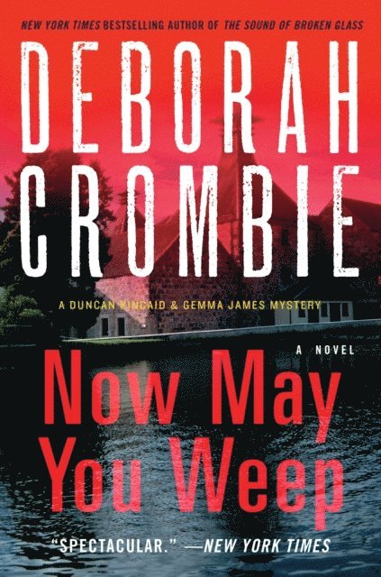 Deborah Crombie - Now May You Weep, E-bok