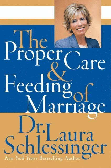 Dr. Laura Schlessinger - Proper Care and Feeding of Marriage, E-bok. Tillgänglighet: Lägg i varukorg