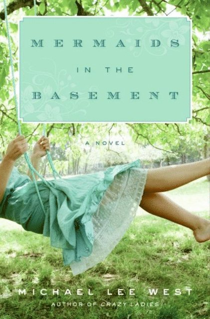 Michael Lee West - Mermaids in the Basement, E-bok
