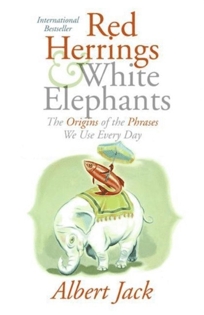 Albert Jack - Red Herrings & White Elephants, E-bok