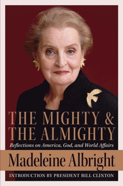 Madeleine Albright - Mighty and the Almighty, E-bok