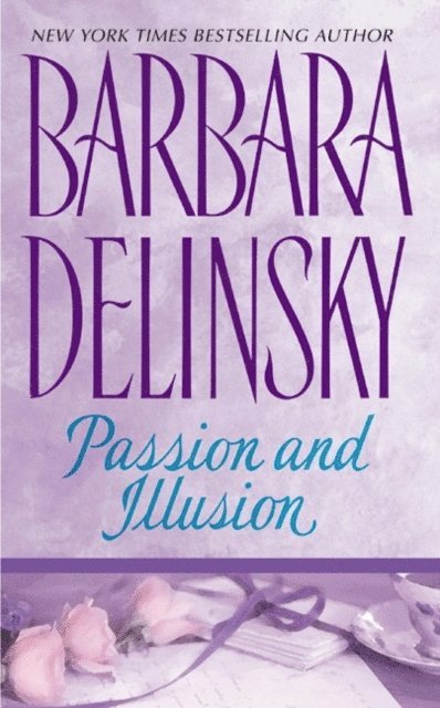 Barbara Delinsky - Passion and Illusion, E-bok