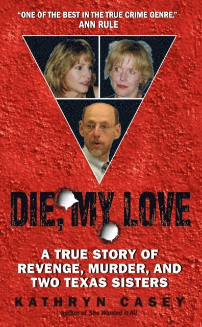 Kathryn Casey - Die, My Love, E-bok