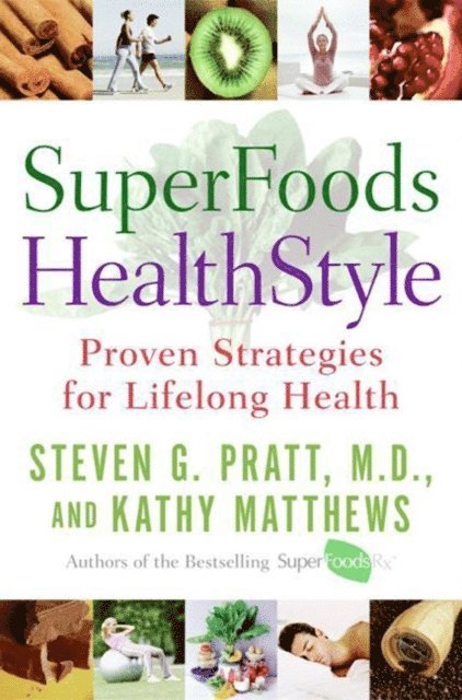 Kathy Matthews, Steven G. Pratt - SuperFoods HealthStyle, E-bok