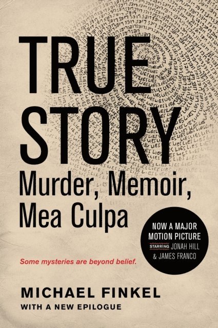 Michael Finkel - True Story: Murder, Memoir, Mea Culpa, E-bok
