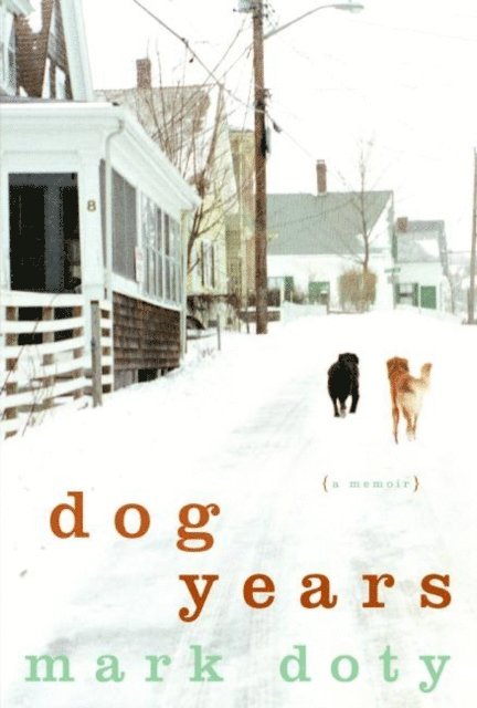 Mark Doty - Dog Years, E-bok