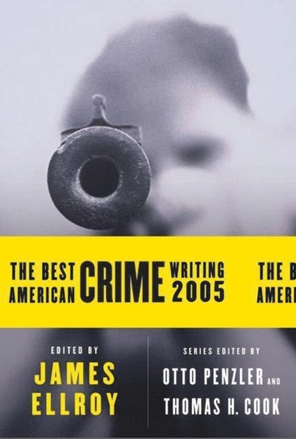 James Ellroy, Thomas H. Cook, Otto Penzler - Best American Crime Writing 2005, E-bok