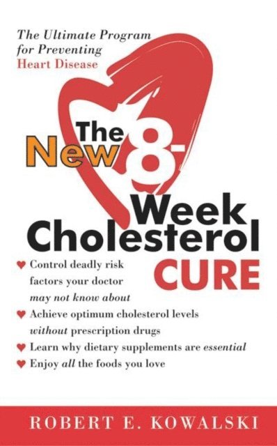Robert E. Kowalski - New 8-Week Cholesterol Cure, E-bok