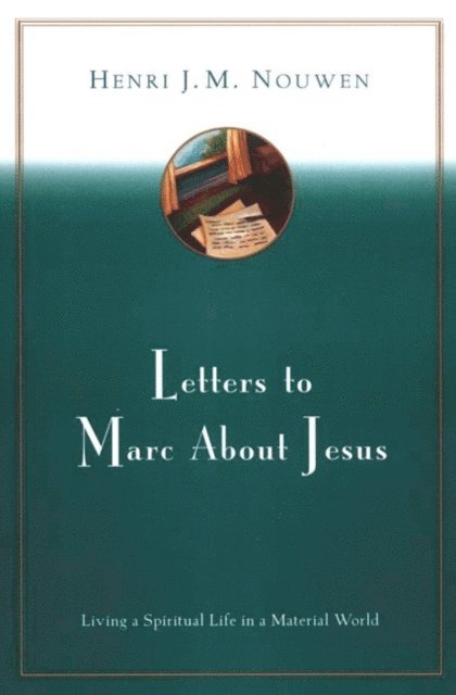 Henri J. M. Nouwen - Letters to Marc About Jesus, E-bok