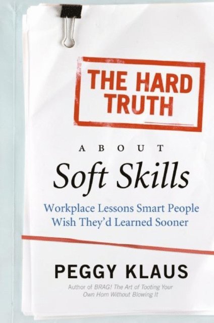 Hard Truth About Soft Skills