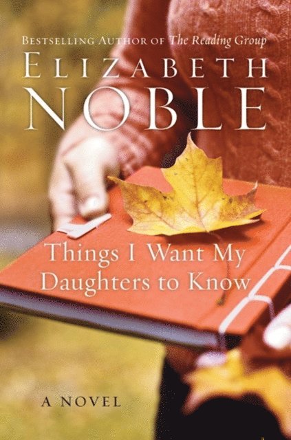 Elizabeth Noble - Things I Want My Daughters to Know, E-bok