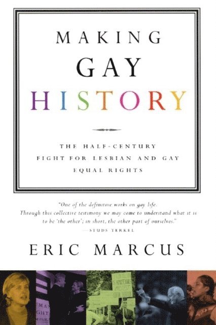 Eric Marcus - Making Gay History, E-bok