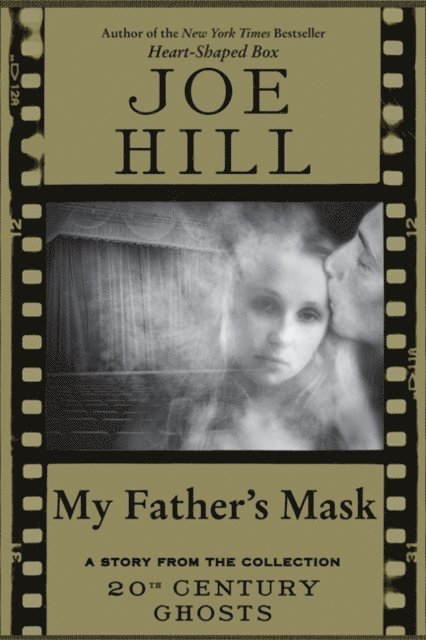 Joe Hill - My Father's Mask, E-bok