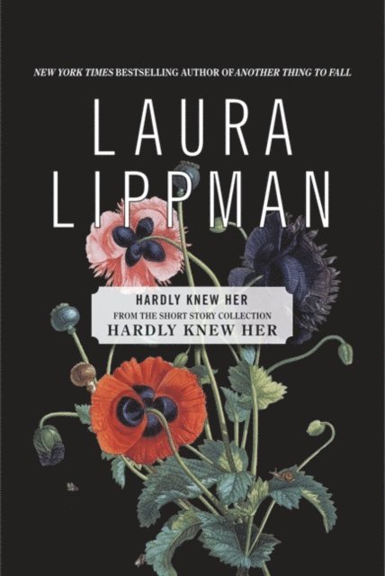 Laura Lippman - Hardly Knew Her, E-bok