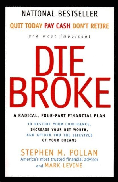 Mark Levine, Stephen Pollan - Die Broke, E-bok