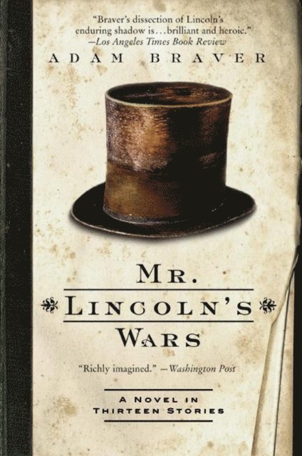 Adam Braver - Mr. Lincoln's Wars, E-bok