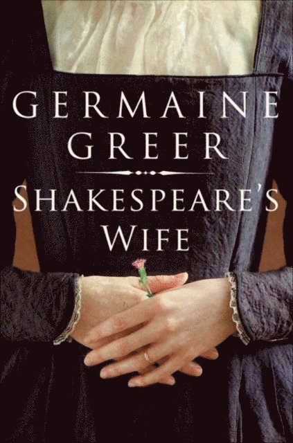 Germaine Greer - Shakespeare's Wife, E-bok