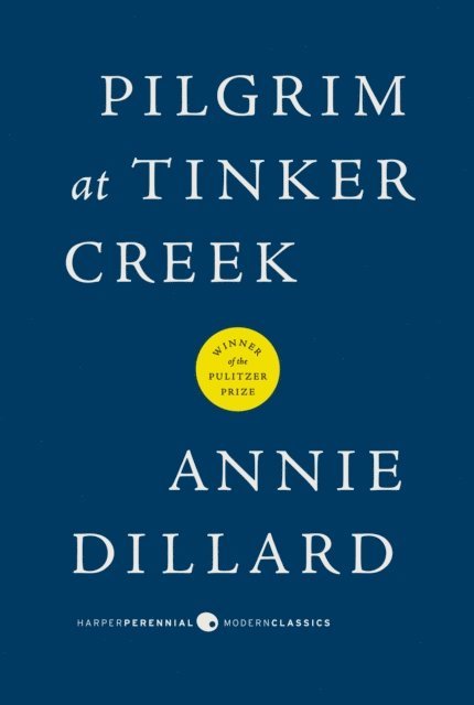 Annie Dillard - Pilgrim at Tinker Creek, E-bok