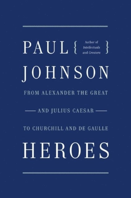 Paul Johnson - Heroes, E-bok