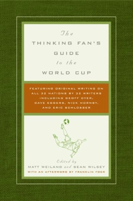 Sean Wilsey, Matt Weiland - Thinking Fan's Guide to the World Cup, E-bok