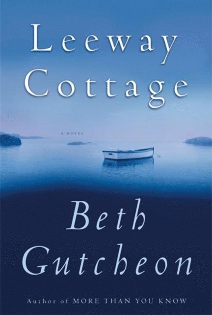 Beth Gutcheon - Leeway Cottage, E-bok