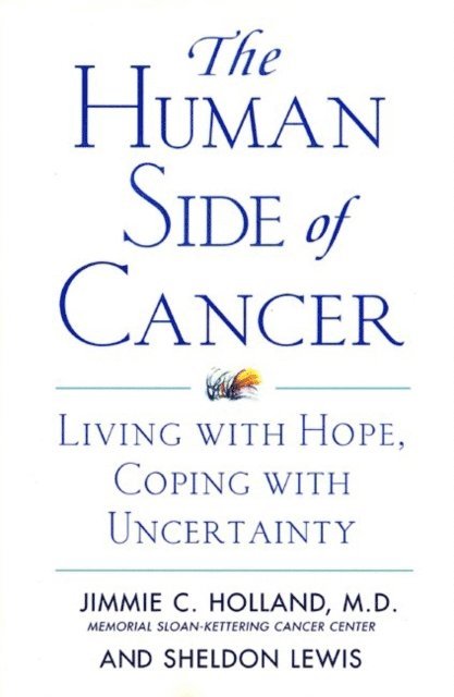 Sheldon Lewis, Jimmie C. Holland - Human Side of Cancer, E-bok