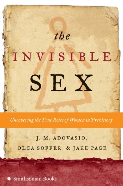 Jake Page, Olga Soffer, J. M. Adovasio - Invisible Sex, E-bok