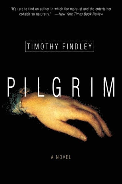 Timothy Findley - Pilgrim, E-bok