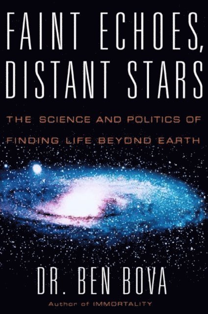 Ben Bova - Faint Echoes, Distant Stars, E-bok