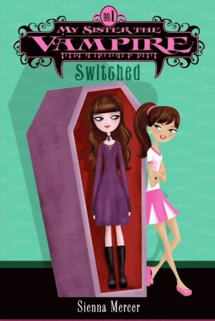 Sienna Mercer - My Sister the Vampire #1: Switched, E-bok