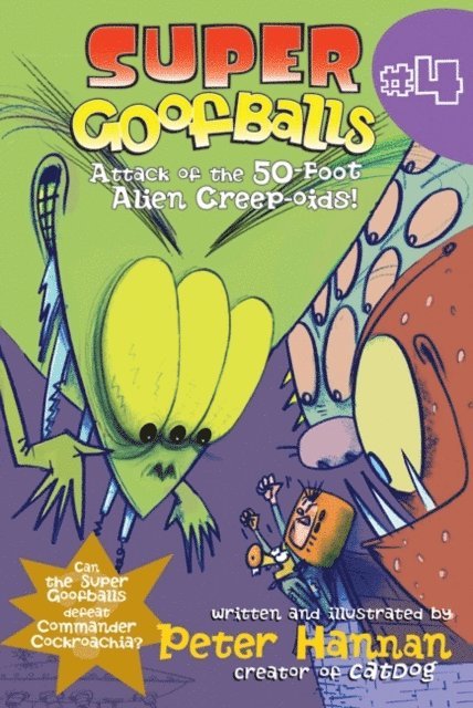 Peter Hannan - Super Goofballs, Book 4: Attack of the 50-Foot Alien Creep-oids!, E-bok. Tillgänglighet: Lägg i varukorg