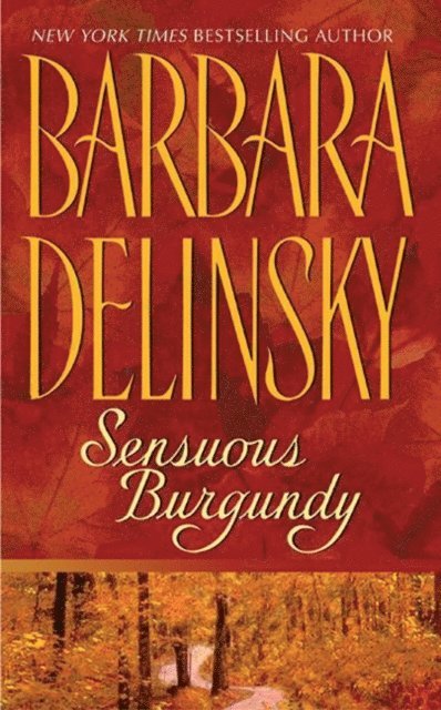 Barbara Delinsky - Sensuous Burgundy, E-bok