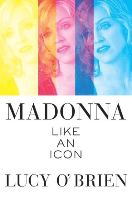Lucy O'Brien - Madonna: Like an Icon, E-bok